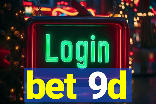 bet 9d